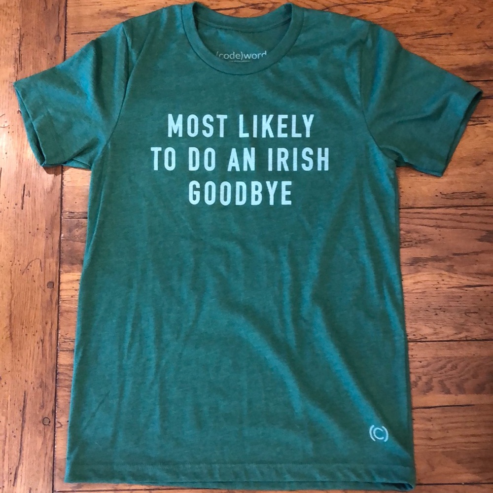 Code word T - BRAND NEW-  ☘️🇮🇪 Irish goodbye tshirt
